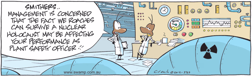 Management is concerned about safety measures at the nuclear plant as cockroaches can survive an explosion. Swamp Cartoon - Safety Measures ComicNovember 29, 2012