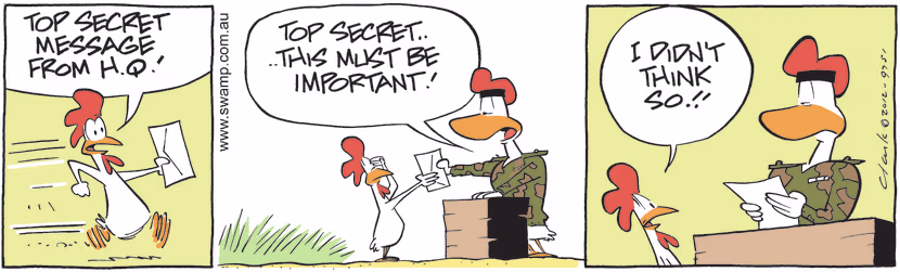 Carrier Pigeon 590 has delivered a top secret message to the Sergeant at Army Headquarters. Swamp Cartoon - Top Secret Message ComicDecember 3, 2012
