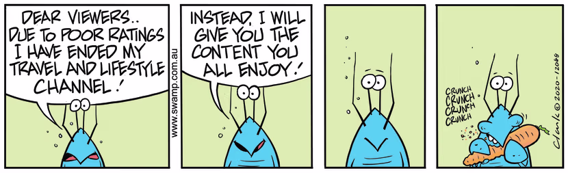 Due to poor ratings, Bob Crayfish is ending his travel and lifestyle channel in favour of new content. Swamp Cartoon - Bob Crayfish Poor RatingsAugust 11, 2020