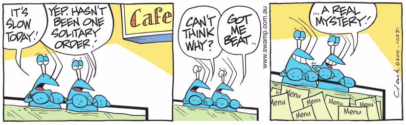 It has been a slow day at Swamp Cafe and Bob Crayfish jokes with Kevin about why so. Swamp Cartoon - Bob Crayfish Jokes with KevinOctober 25, 2021