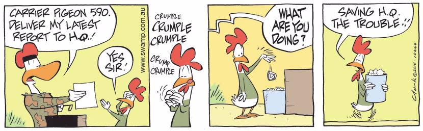 Carrier Pigeon 590 has been instructed to deliver latest report to Head Quarters but he crumples the message and tosses in bin. Swamp Cartoon - Latest Report to Head QuartersNovember 12, 2021