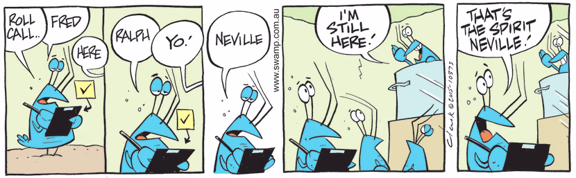 Bob Crayfish is conducting roll call to check on the whereabouts of his colleagues and he was pleased to hear Neville was still with them. Swamp Cartoon - Bob Crayfish is Conducting Roll CallJanuary 18, 2022