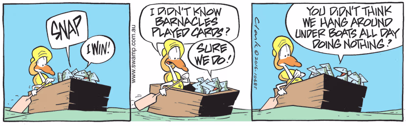 Nit Picker Bird is amazed to learn that barnacles play cards and they assure Nit Picker they don't hang underneath boats doing nothing. Swamp Cartoon - Barnacles Play CardsJune 16, 2022
