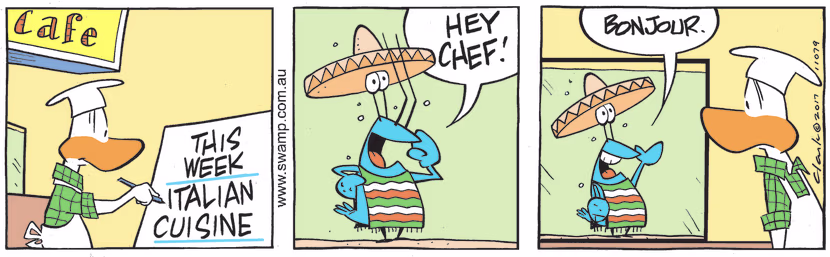 Bob Crayfish is messing with Chef who is serving Italian cuisine and Bob is dressed Mexican style speaking French. Swamp Cartoon - Serving Italian CuisineJanuary 20, 2023