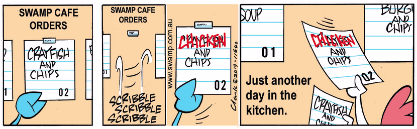At Swamp Cafe an order comes in for Crayfish and Chips then it's changed to Chicken and Chips then changed again. Swamp Cartoon - Crayfish and ChipsNovember 4, 2023