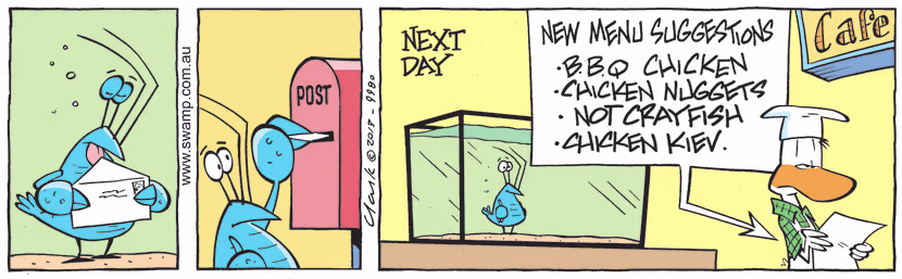 In his quest to stay off the menu, Bob Crayfish writes a letter to the Swamp Cafe chef suggesting new menu options. Swamp Cartoon - Bob Crayfish Writes a LetterAugust 28, 2021