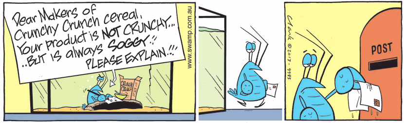 Bob Crayfish is looking forward to enjoying his breakfast of Crunchy Crunch Cereal but its soggy so he writes letter of complaint. Swamp Cartoon - Breakfast of Crunchy Crunch CerealSeptember 4, 2021