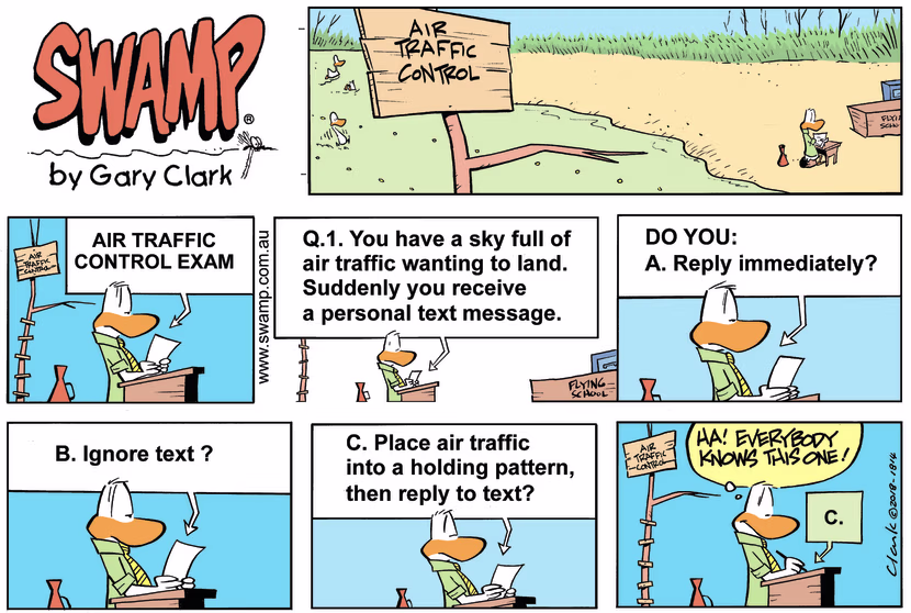 Air Traffic Controller is sitting for an air traffic control exam. What does he do if he receives a text message? Swamp Cartoon - Air Traffic Controller Question ComicSeptember 30, 2018