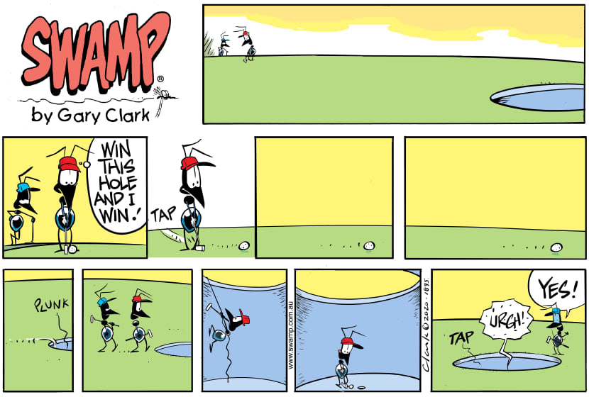 Just one more putt and Golfer Ant wins the game but pressure gets to him and chokes. Swamp Cartoon - Just One More PuttMay 3, 2020