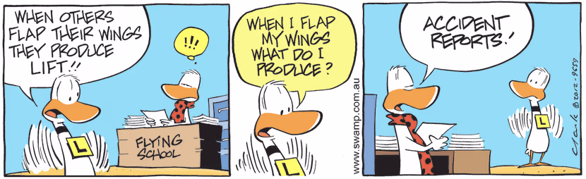 When ducks flap wings they produce lift but according to Flight Instructor, Ding produces accident reports. Swamp Cartoon - Flap Wings For LiftApril 12, 2021