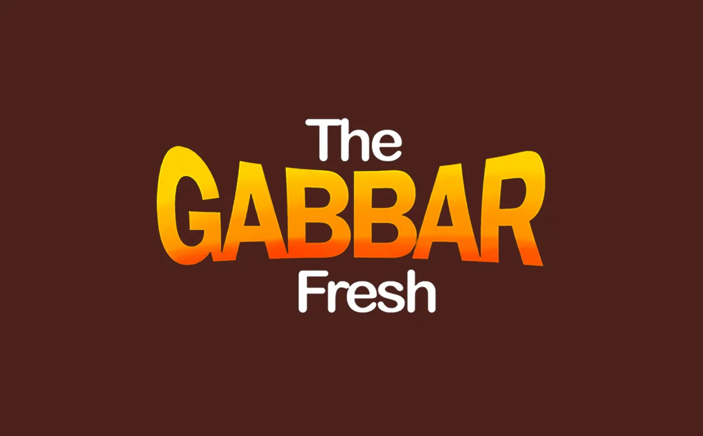 The Gabbar Fresh logo designed by Branditify: GABBAR in fiery yellow-to-orange letters between The and Fresh in white, on deep brown