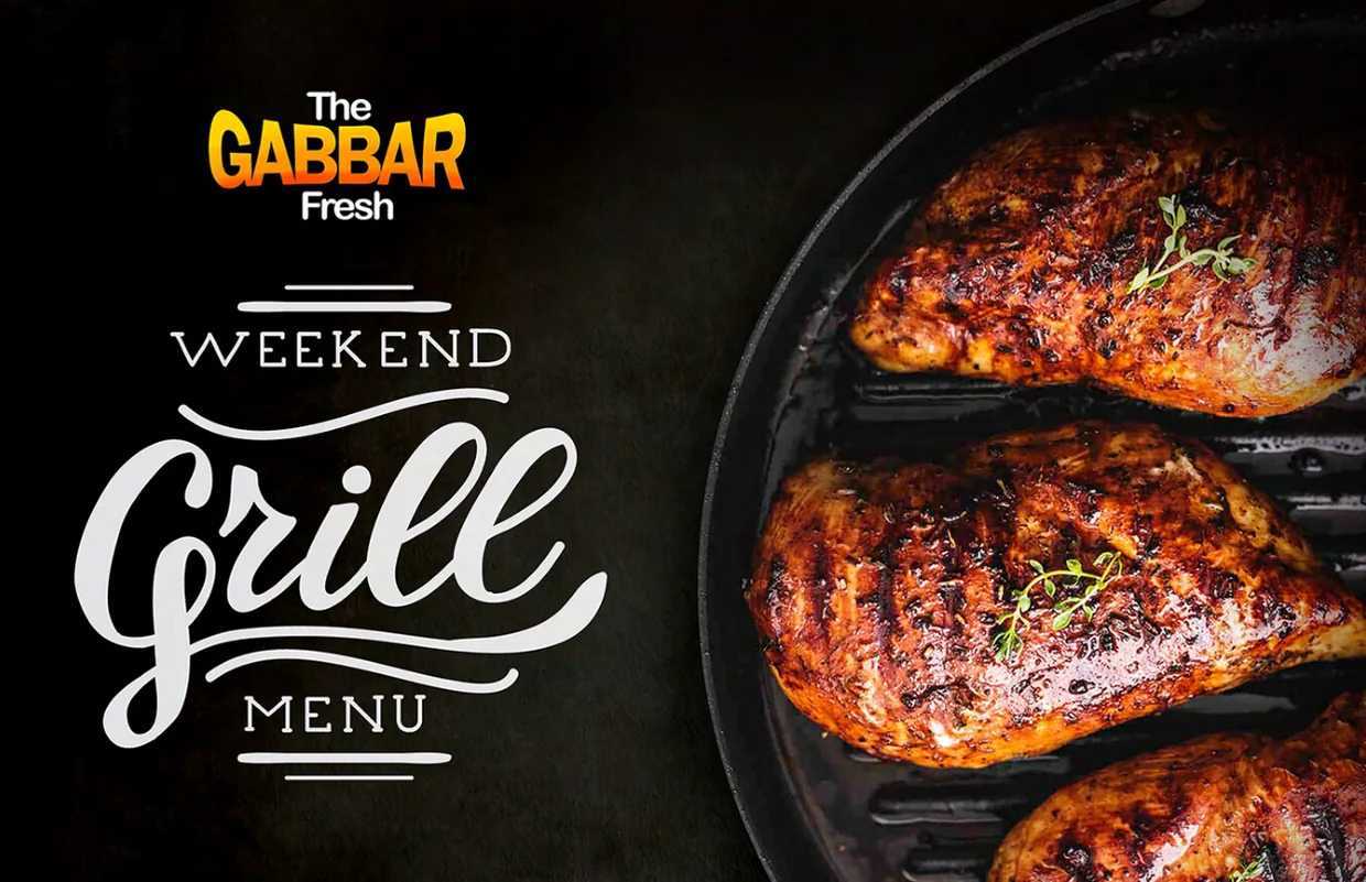 The Gabbar Fresh weekend grill menu: the logo and Weekend Grill Menu in white script beside grilled chicken in a dark pan
