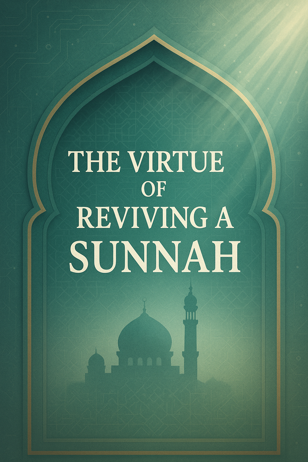 The Virtue of Reviving Sunnah
