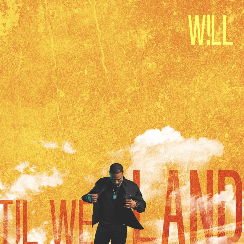 "Til We Land" - W!ll
