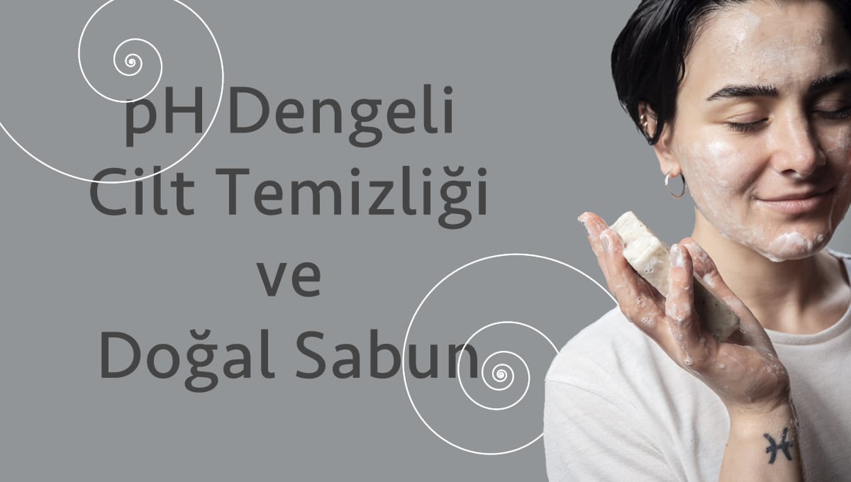 pH Dengeli Cilt Bakımı ve Postbiyotik Doğal Sabun