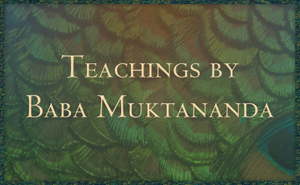 Teachings by Baba Muktananda