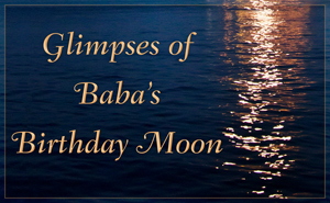 Glimpses of Babaâs Birthday Moon