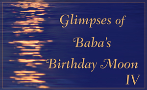 Glimpses of Babaâs Birthday Moon IV