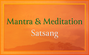Mantra and Meditation Satsang