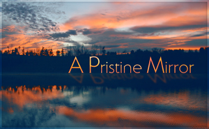 A Pristine Mirror