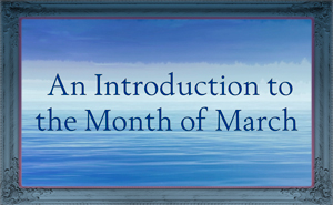 An Introduction to the Month of March