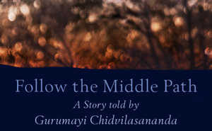 Follow the Middle Path