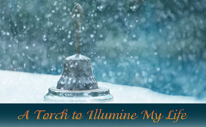 A Torch to Illumine my Life