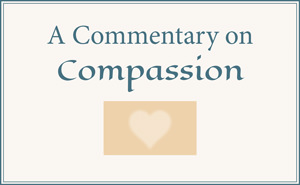 A Commentary on Compassion