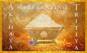 Celebrating Akshaya Tritya