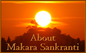 About Makara Sankranti