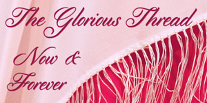 The Glorious Thread - Now and Forever