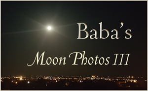 Baba's Moon Photos III