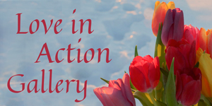 Love in Action Gallery