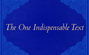 The One Indispensable Text