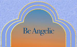 Be Angelic