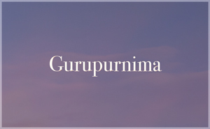 Dharana: Gurupurnima. 