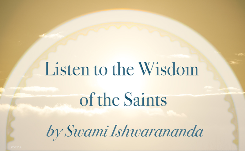 Listen to the Wisdom of the Saints