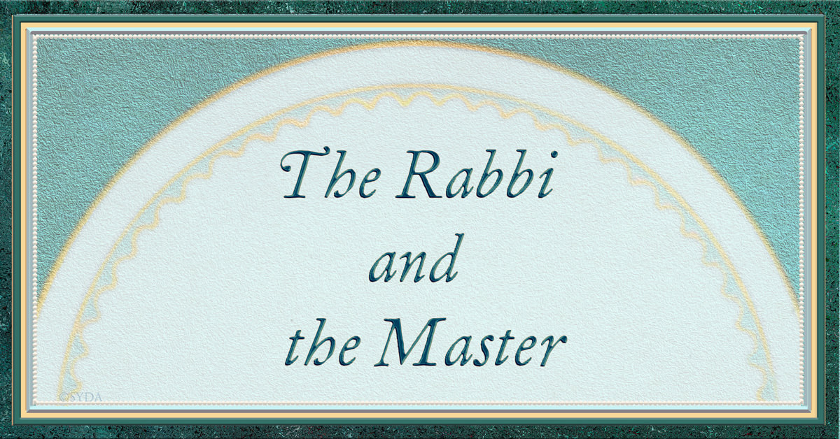 Master Rabbi The Rabbi and the Master