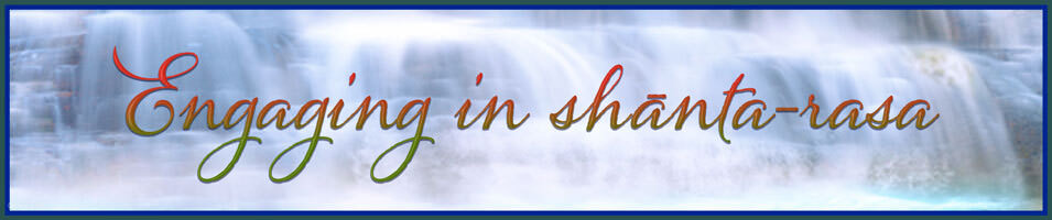 Engaging in Shanta Rasa