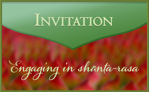 Engaging in Shanta Rasa