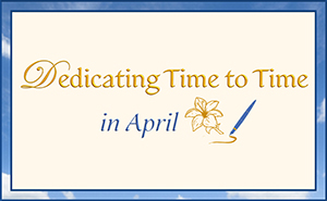 Dedicating Time to Time in April