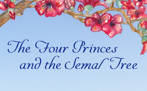 The Four Princes and the Semal Tree