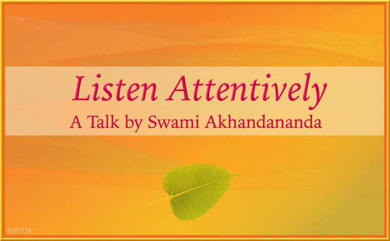 Listen Attentively
