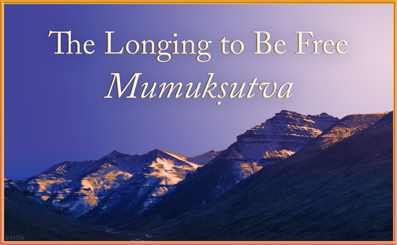 The Longing to Be Free Mumukshutva