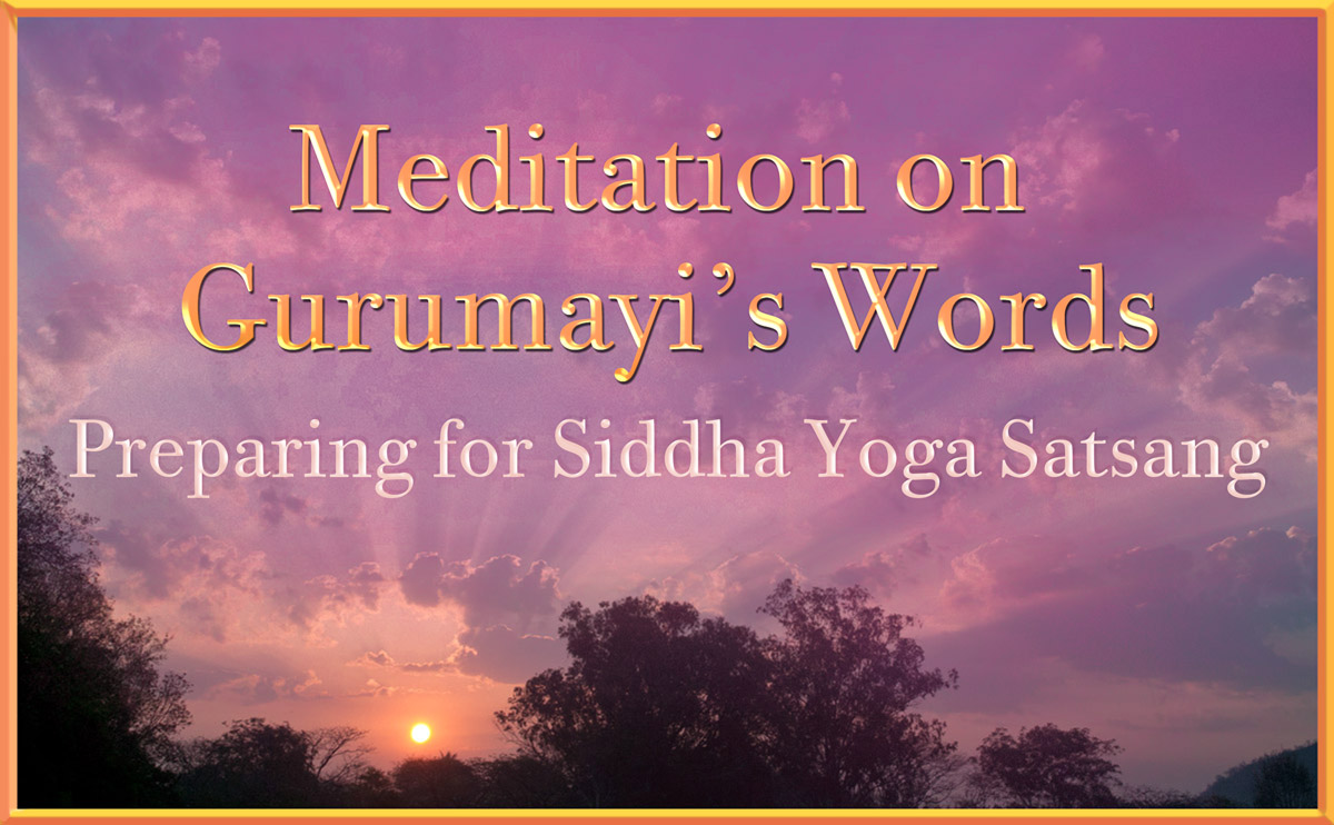 Preparing for Siddha Yoga Satsang