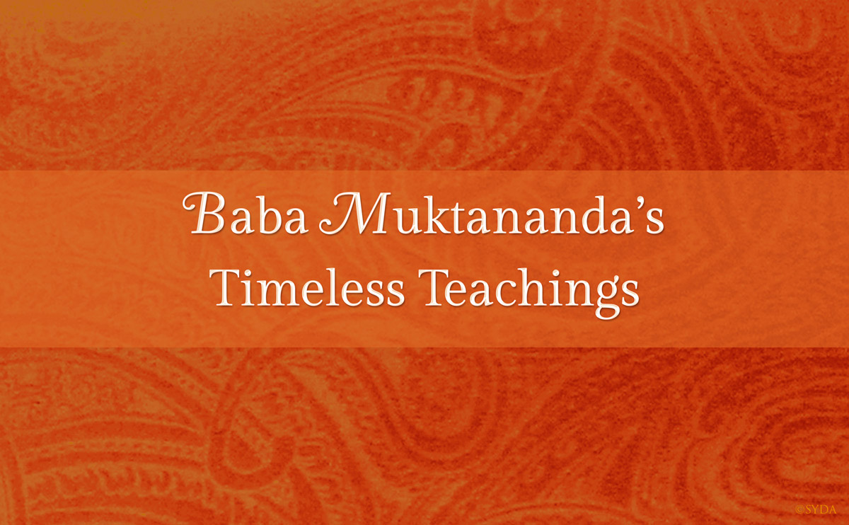 Baba Muktananda's Timeless Teachings
