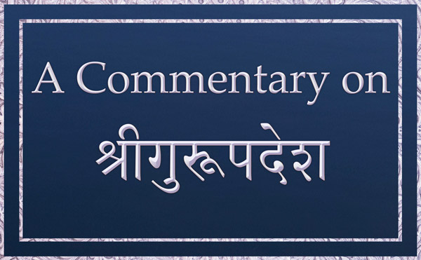 A Commentary on Shri Guru Upadesha
