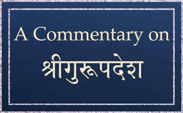 A Commentary on Shri Guru Upadesha