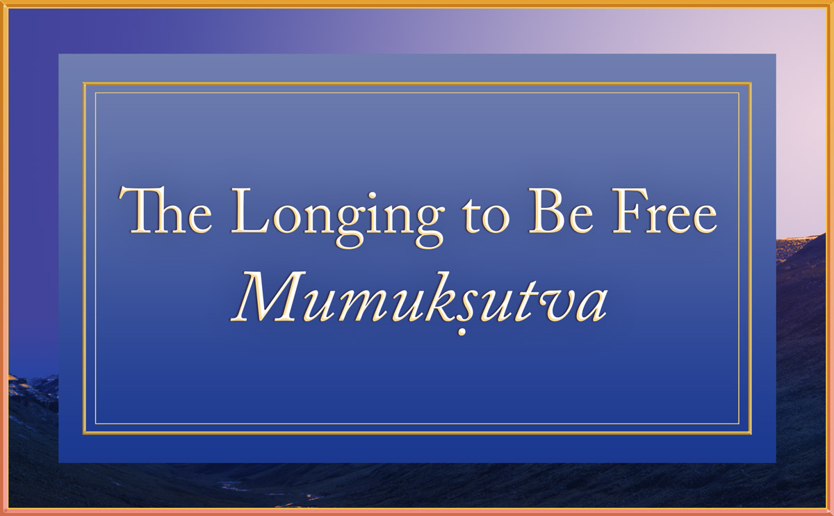 The Longing to Be Free: Mumukshutva
