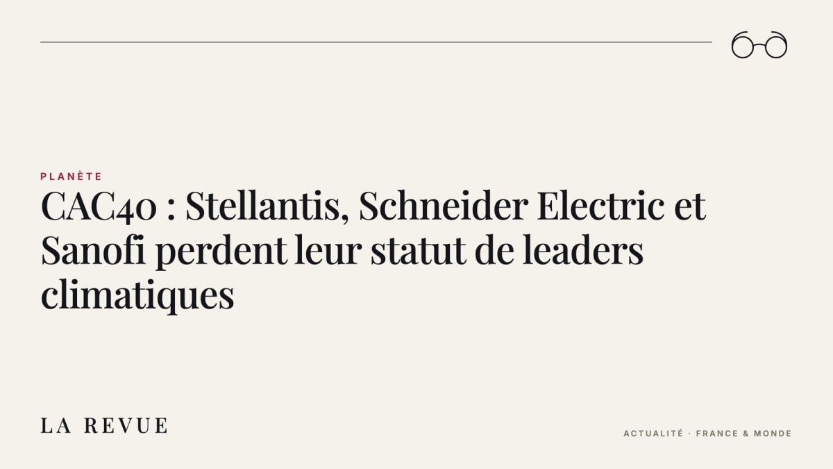 CAC40 : Stellantis, Schneider Electric et Sanofi perdent leur statut de leaders climatiques